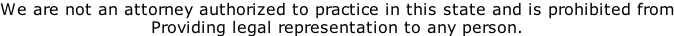 We are not an attorney authorized to practice in this state and is prohibited from Providing legal representation to any person.